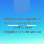 Webinar on Preparation of the Concept Note for CSOs in Kosovo*