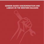 GENDER-BASED DISCRIMINATION AND LABOUR IN THE WESTERN BALKANS