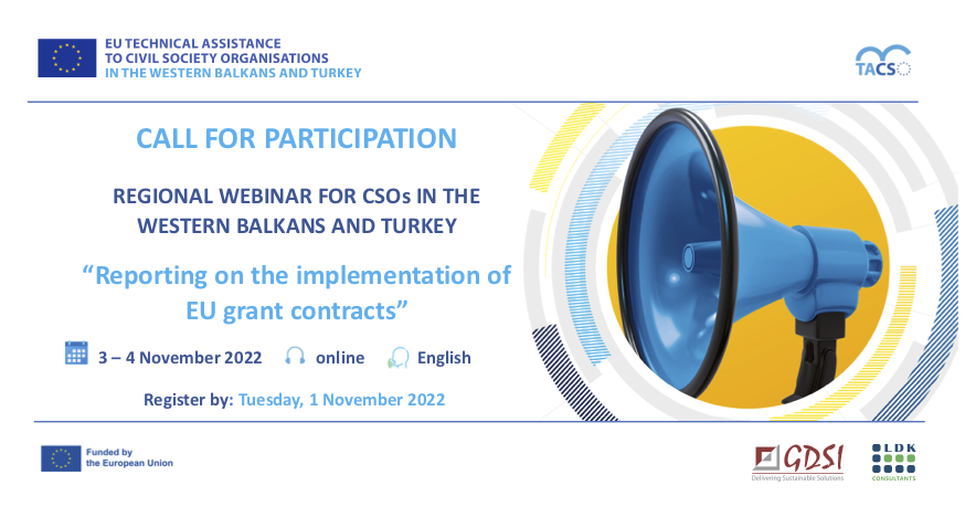 Call for Participation: Regional On-line Webinar for CSOs in the Western Balkans and Turkey: “Reporting on the Implementation of EU Grant Contracts”